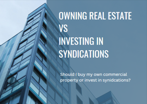 Owning Real Estate vs. Investing in Syndications: Why NNN Investment Grade Properties Stand Out