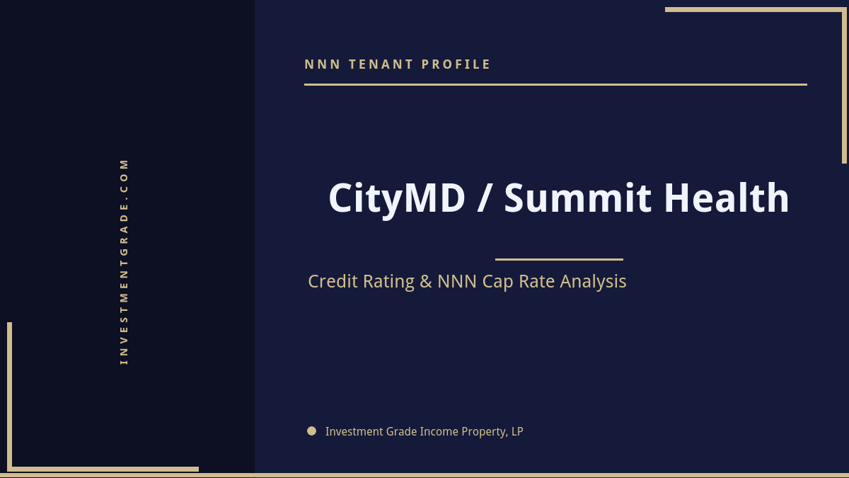 CityMD / Summit Health Credit Rating & NNN Cap Rate Analysis