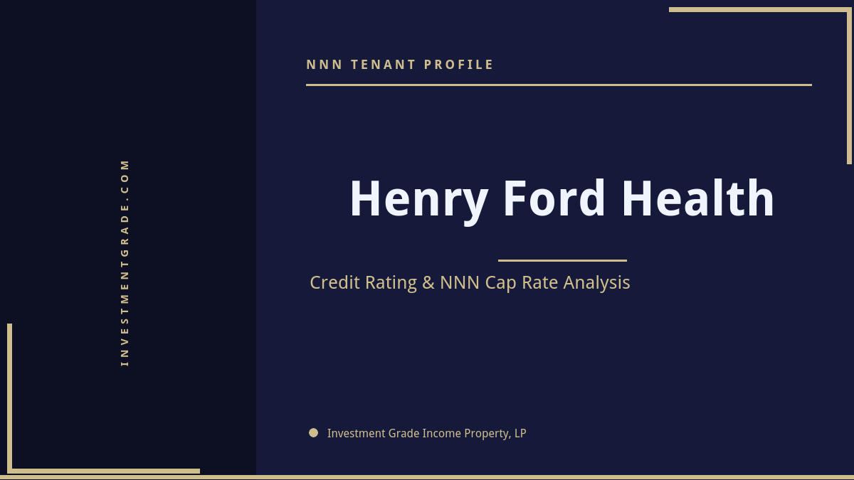 Henry Ford Health Credit Rating & NNN Cap Rate